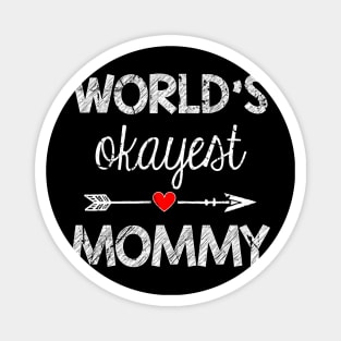 World's okayest Mommy Gift Women Magnet